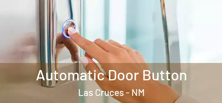  Automatic Door Button Las Cruces - NM