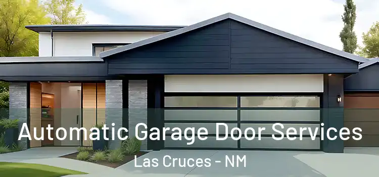  Automatic Garage Door Services Las Cruces - NM