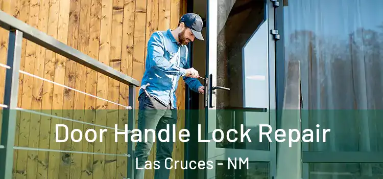 Door Handle Lock Repair Las Cruces - NM