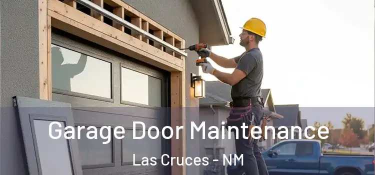 Garage Door Maintenance Las Cruces - NM