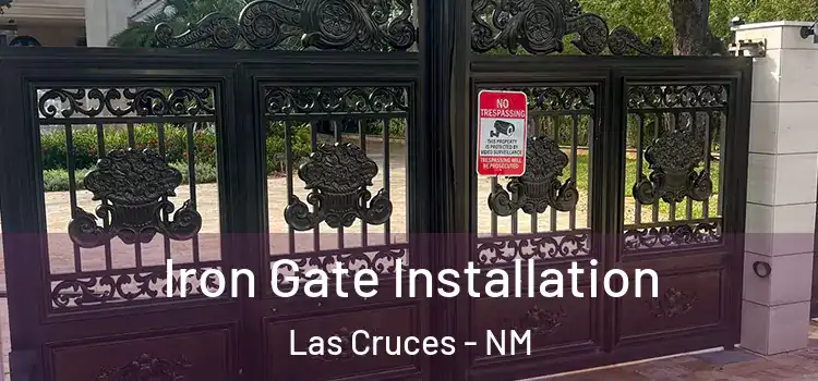  Iron Gate Installation Las Cruces - NM