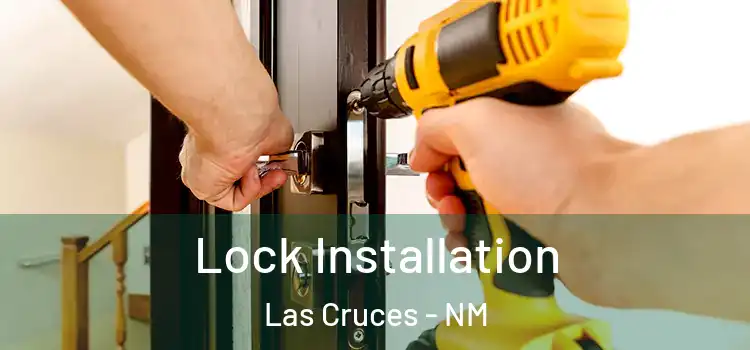  Lock Installation Las Cruces - NM
