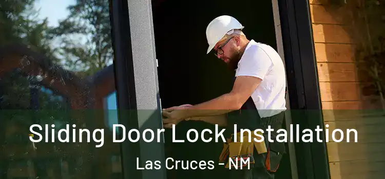 Sliding Door Lock Installation Las Cruces - NM